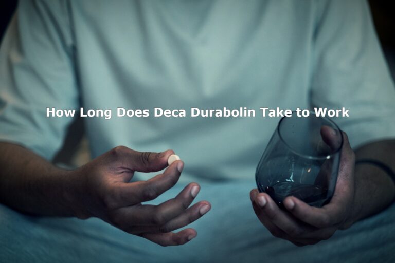 How Long Does Deca Durabolin Take to Work: Everything You Need to Know
