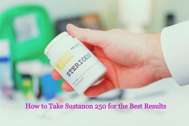 How to Take Sustanon 250 for the Best Results