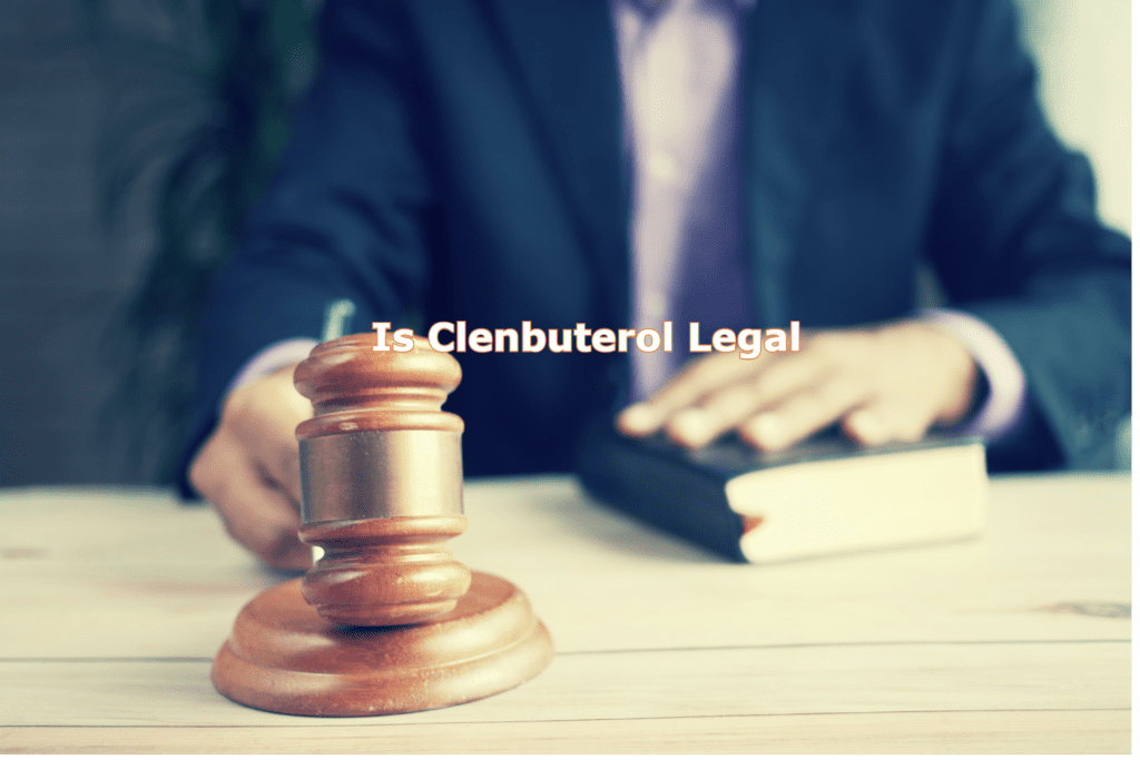 Is Clenbuterol Legal?