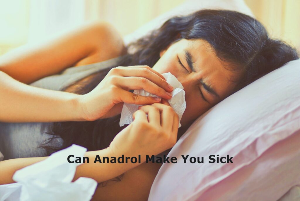 Can Anadrol Make You Sick?