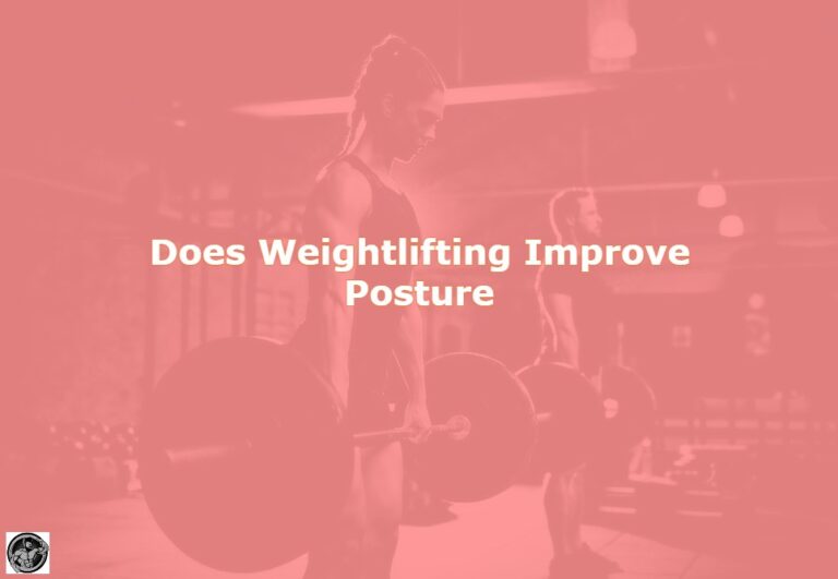 Does Weightlifting Improve Posture? The Surprising Truth