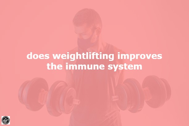 Does weightlifting improves the immune system? Find out the truth