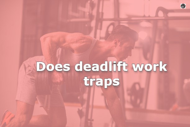 The Truth About the Deadlift: Does It Work Your Traps?