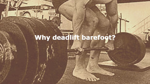 Why deadlift barefoot?